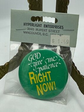 Vintage Magnet Button God Give Me Patience Right Now! Hyperlight
